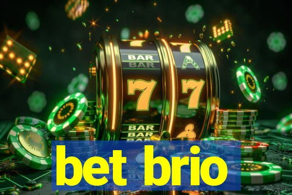 bet brio